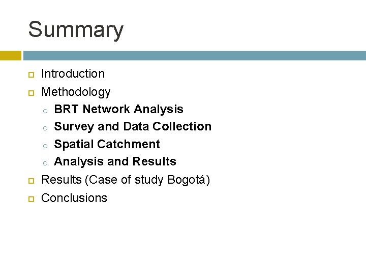 Summary Introduction Methodology o BRT Network Analysis o Survey and Data Collection o Spatial