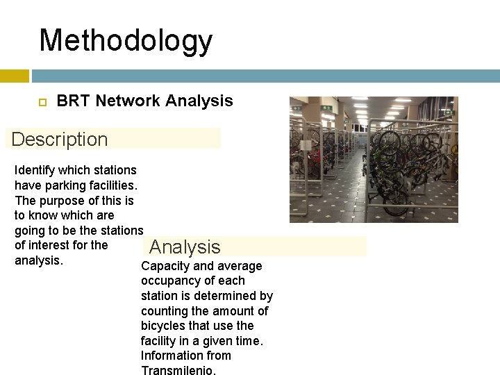 Methodology BRT Network Analysis Description Identify which stations have parking facilities. The purpose of