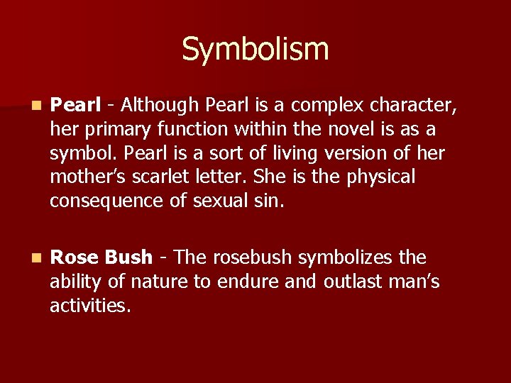 Symbolism n Pearl - Although Pearl is a complex character, her primary function within