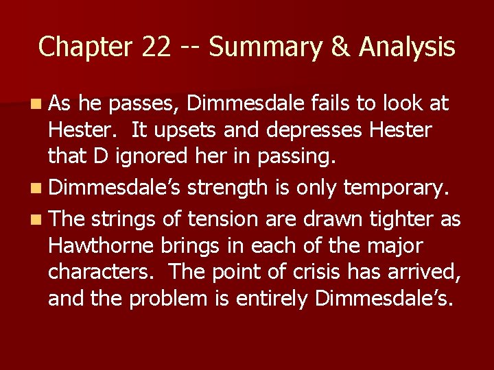 Chapter 22 -- Summary & Analysis n As he passes, Dimmesdale fails to look