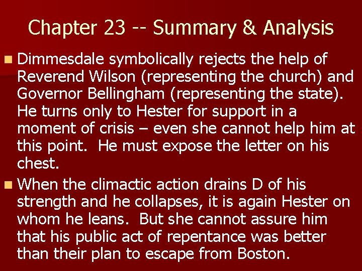 Chapter 23 -- Summary & Analysis n Dimmesdale symbolically rejects the help of Reverend