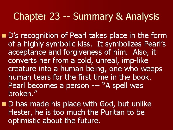 Chapter 23 -- Summary & Analysis n D’s recognition of Pearl takes place in