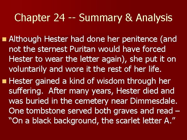 Chapter 24 -- Summary & Analysis n Although Hester had done her penitence (and