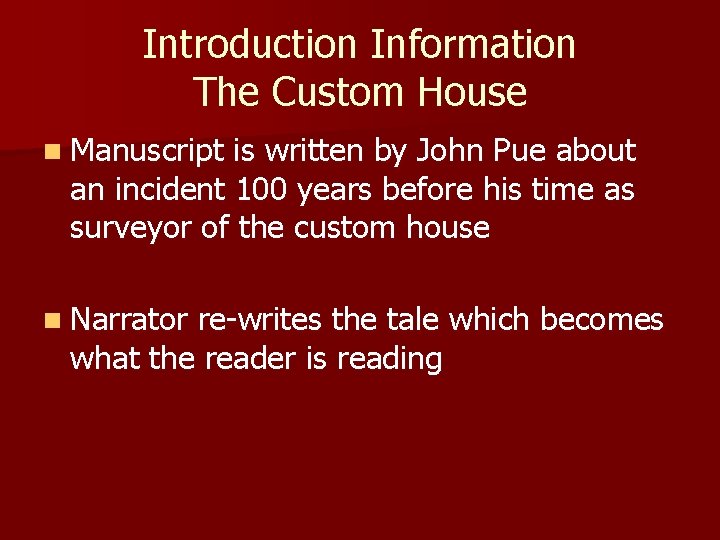 Introduction Information The Custom House n Manuscript is written by John Pue about an