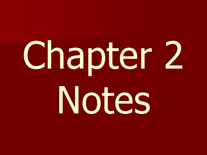 Chapter 2 Notes 