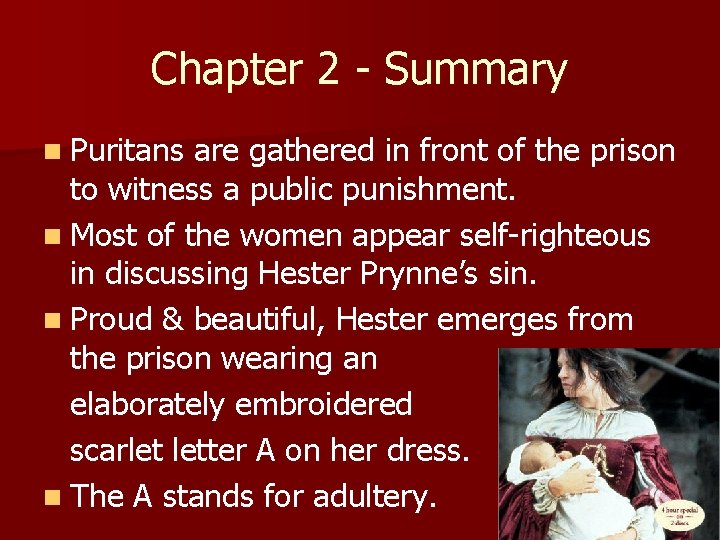 Chapter 2 - Summary n Puritans are gathered in front of the prison to