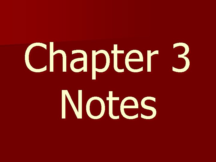 Chapter 3 Notes 