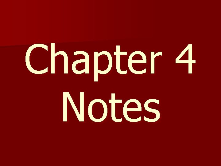Chapter 4 Notes 