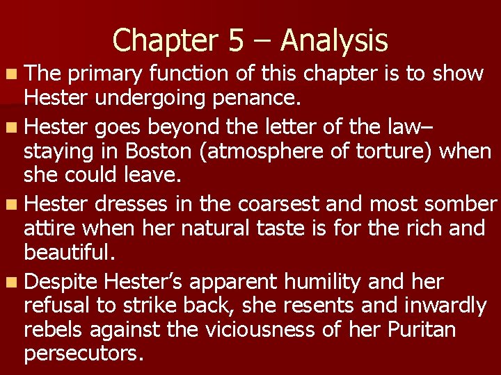 Chapter 5 – Analysis n The primary function of this chapter is to show