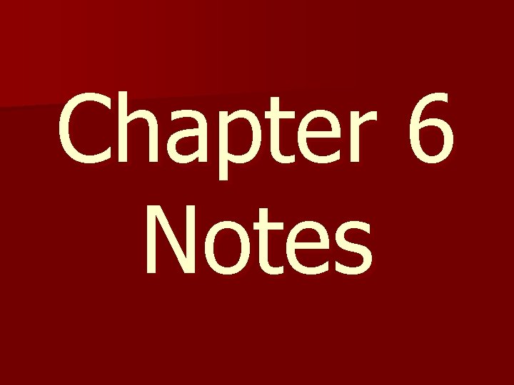 Chapter 6 Notes 