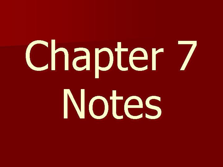 Chapter 7 Notes 