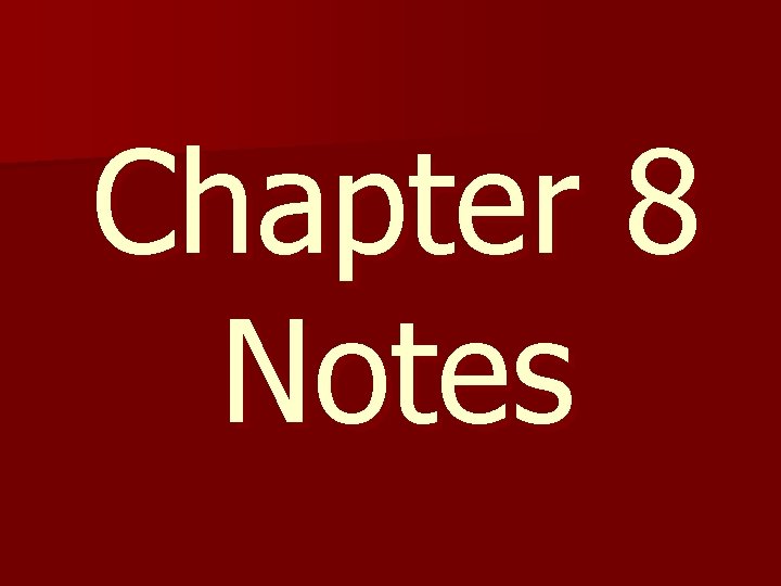 Chapter 8 Notes 