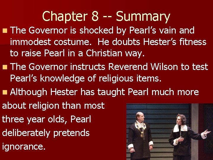 Chapter 8 -- Summary n The Governor is shocked by Pearl’s vain and immodest