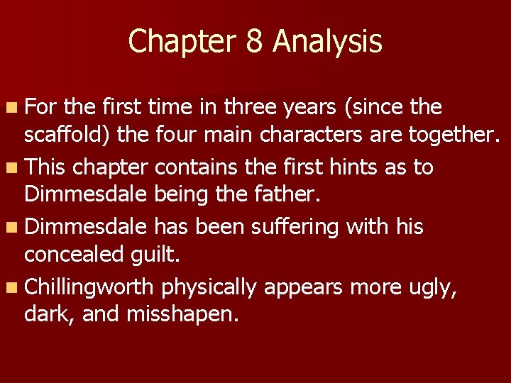 Chapter 8 Analysis n For the first time in three years (since the scaffold)