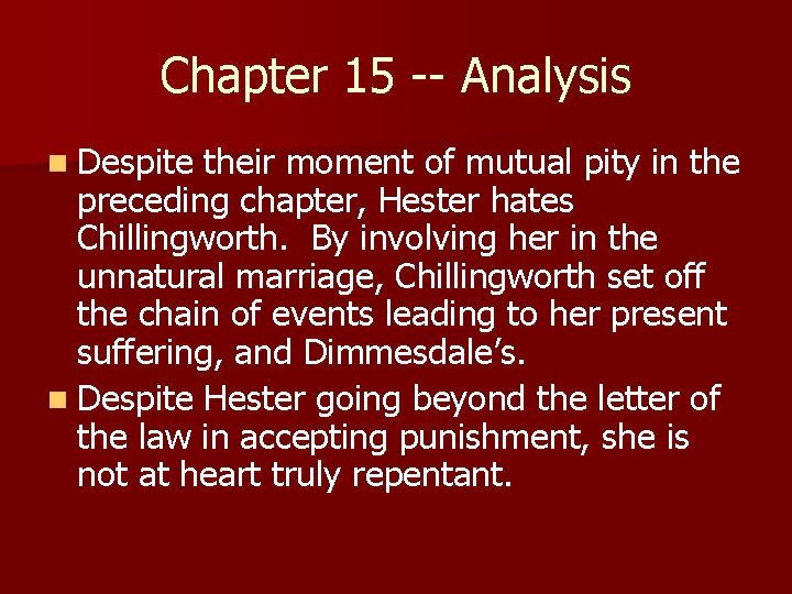 Chapter 15 -- Analysis n Despite their moment of mutual pity in the preceding