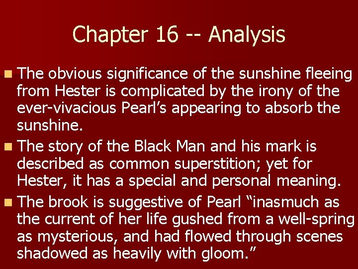 Chapter 16 -- Analysis n The obvious significance of the sunshine fleeing from Hester