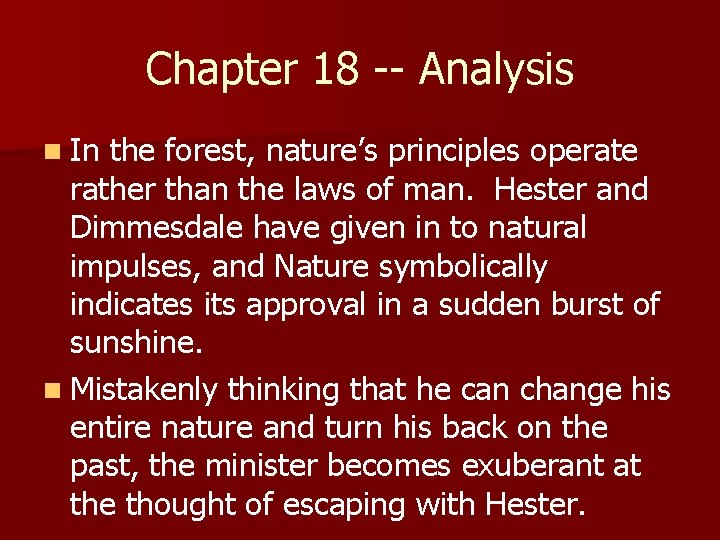 Chapter 18 -- Analysis n In the forest, nature’s principles operate rather than the