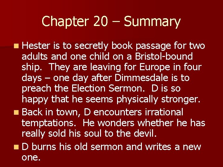 Chapter 20 – Summary n Hester is to secretly book passage for two adults