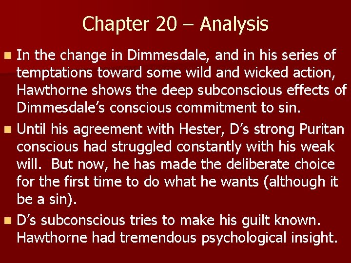 Chapter 20 – Analysis In the change in Dimmesdale, and in his series of