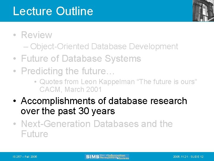 Lecture Outline • Review – Object-Oriented Database Development • Future of Database Systems •