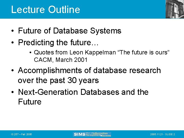 Lecture Outline • Future of Database Systems • Predicting the future… • Quotes from