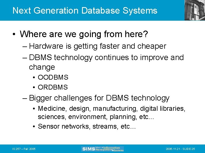 Next Generation Database Systems • Where are we going from here? – Hardware is