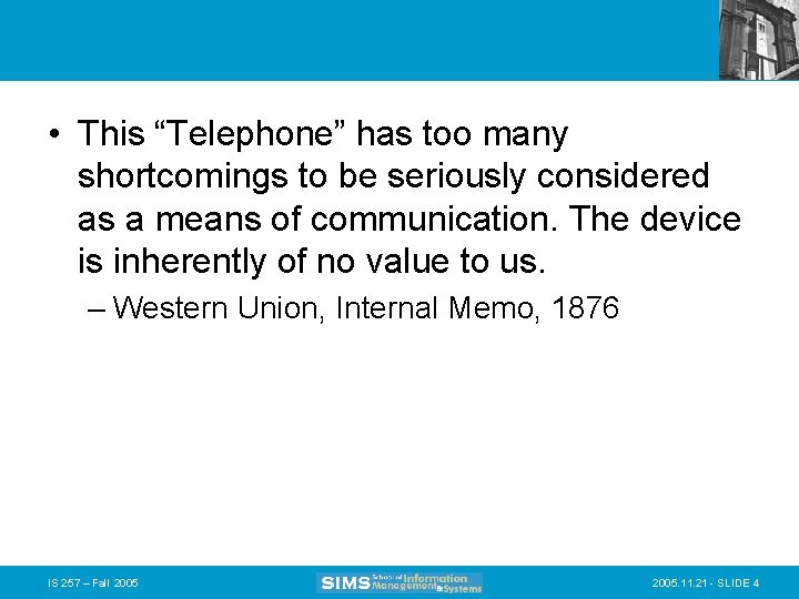  • This “Telephone” has too many shortcomings to be seriously considered as a