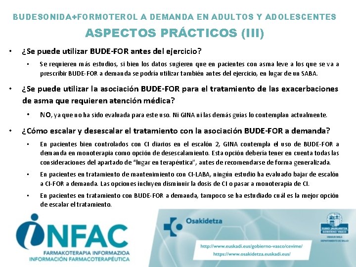 BUDESONIDA+FORMOTEROL A DEMANDA EN ADULTOS Y ADOLESCENTES ASPECTOS PRÁCTICOS (III) • ¿Se puede utilizar