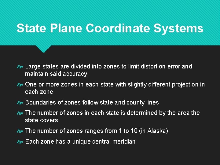 State Plane Coordinate Systems Large states are divided into zones to limit distortion error