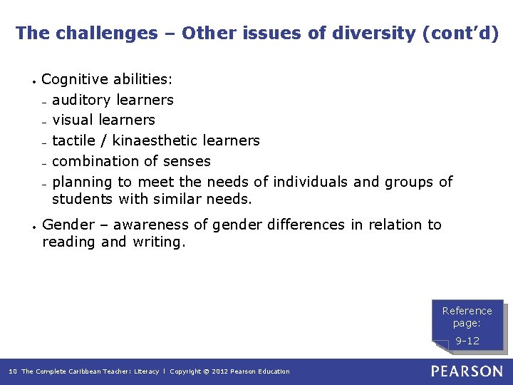 The challenges – Other issues of diversity (cont’d) • • Cognitive abilities: – auditory