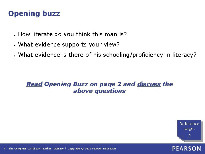 Opening buzz • How literate do you think this man is? • What evidence