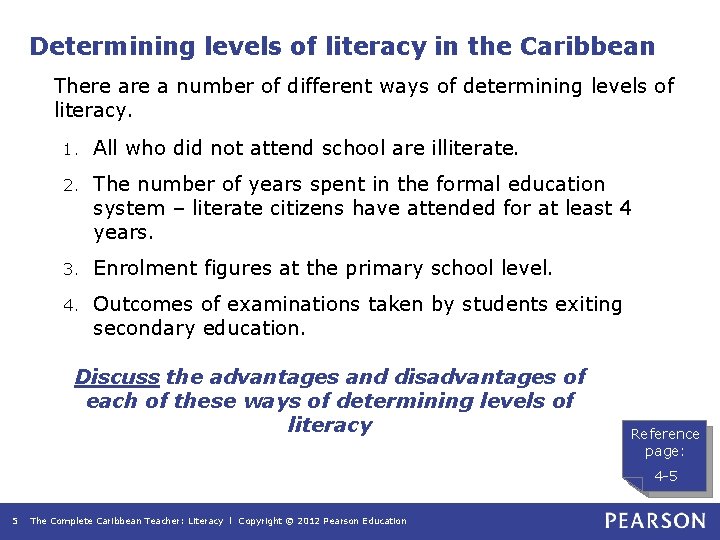 Determining levels of literacy in the Caribbean There a number of different ways of