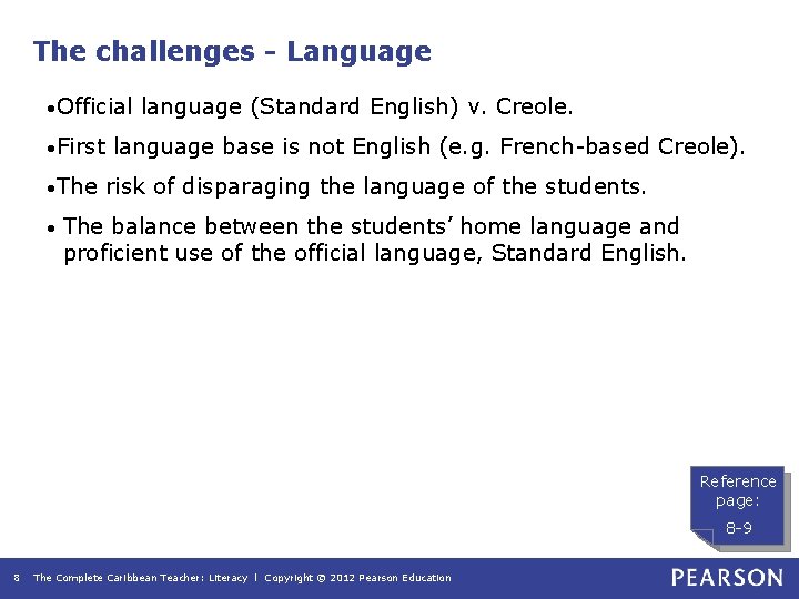 The challenges - Language • Official • First • The • language (Standard English)