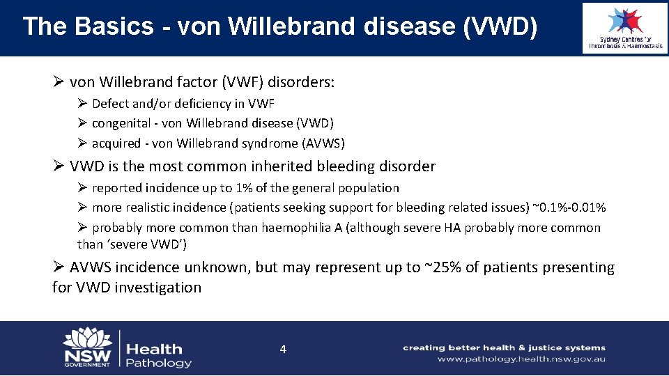 The Basics - von Willebrand disease (VWD) Ø von Willebrand factor (VWF) disorders: Ø