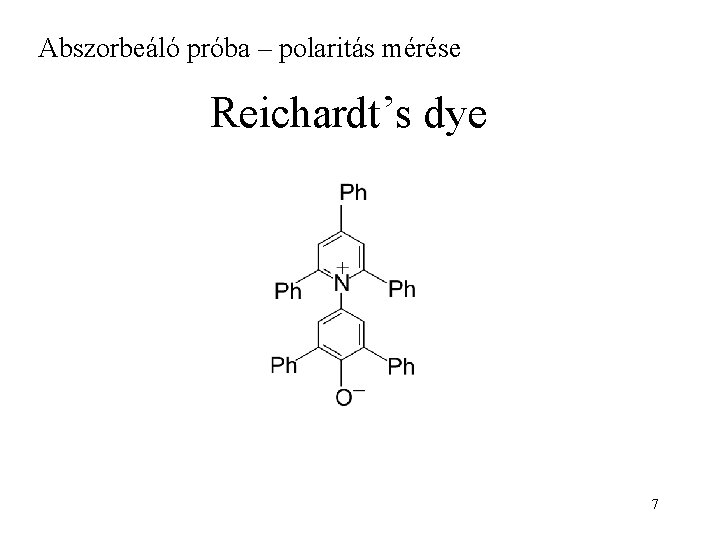 Abszorbeáló próba – polaritás mérése Reichardt’s dye 7 