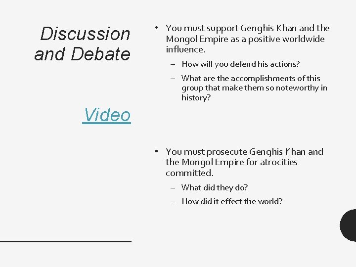 Discussion and Debate • You must support Genghis Khan and the Mongol Empire as