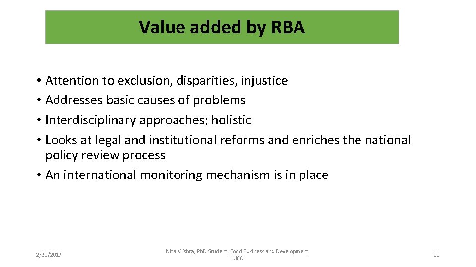Value added by RBA • Attention to exclusion, disparities, injustice • Addresses basic causes