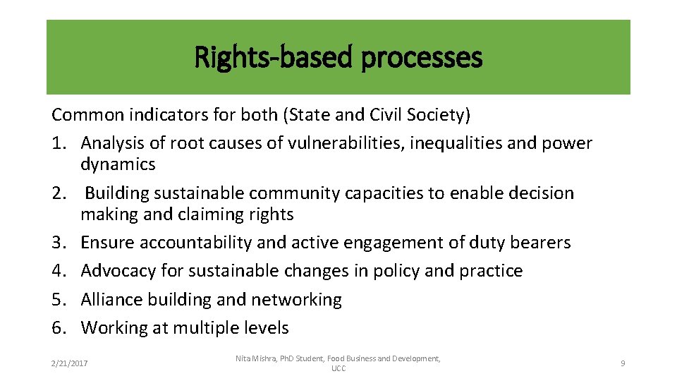 Rights-based processes Common indicators for both (State and Civil Society) 1. Analysis of root