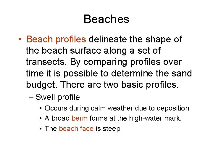 Beaches • Beach profiles delineate the shape of the beach surface along a set