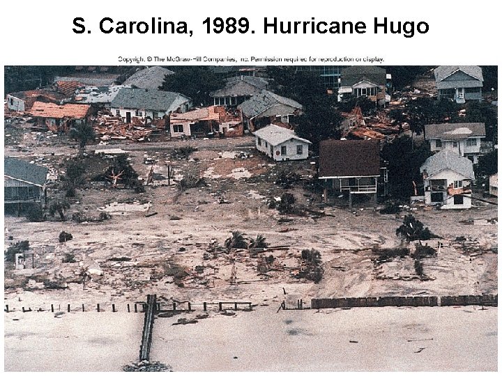 S. Carolina, 1989. Hurricane Hugo 