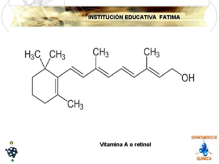 INSTITUCIÓN EDUCATIVA FATIMA Vitamina A o retinol 