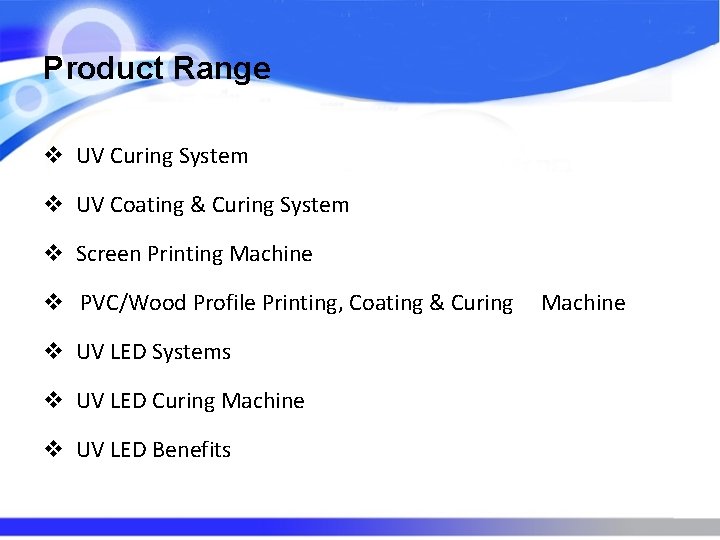 Product Range v UV Curing System v UV Coating & Curing System v Screen