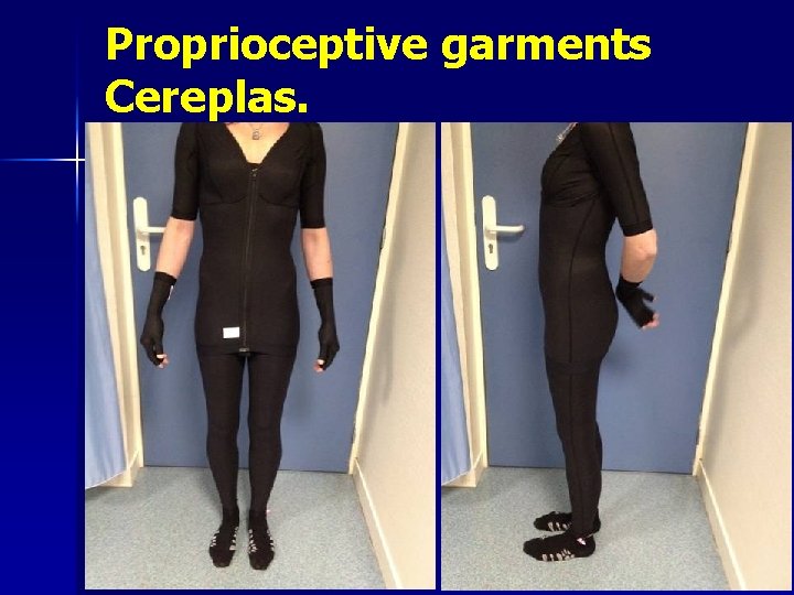 Proprioceptive garments Cereplas. 