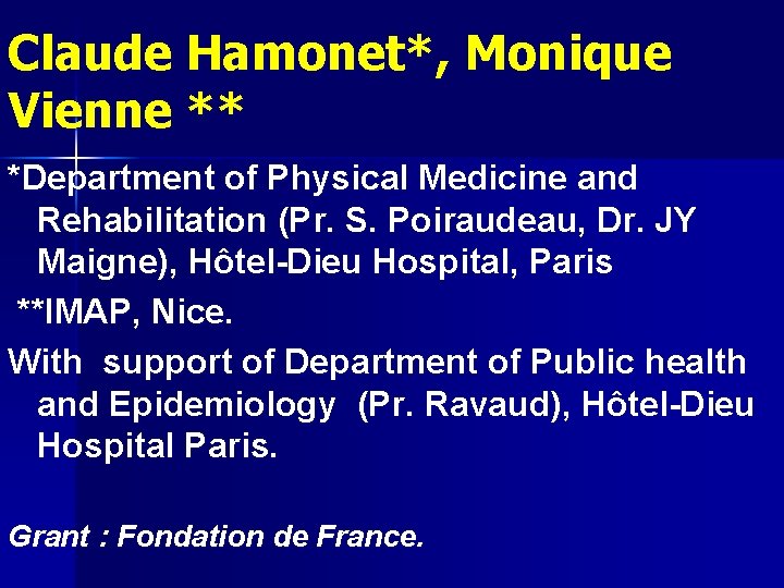 Claude Hamonet*, Monique Vienne ** *Department of Physical Medicine and Rehabilitation (Pr. S. Poiraudeau,