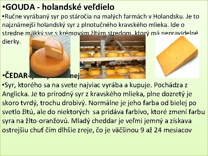  • GOUDA - holandské veľdielo • Ručne vyrábaný syr po stáročia na malých