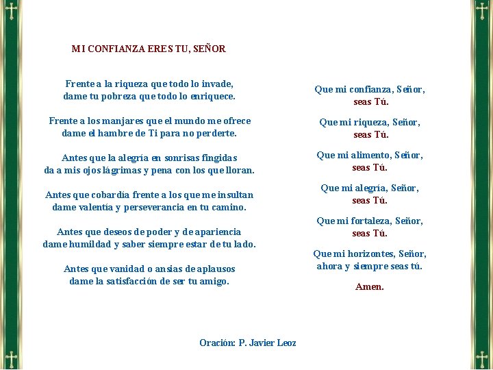 MI CONFIANZA ERES TU, SEÑOR Frente a la riqueza que todo lo invade, dame