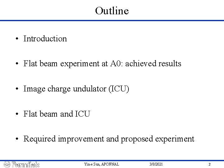 Outline • Introduction • Flat beam experiment at A 0: achieved results • Image