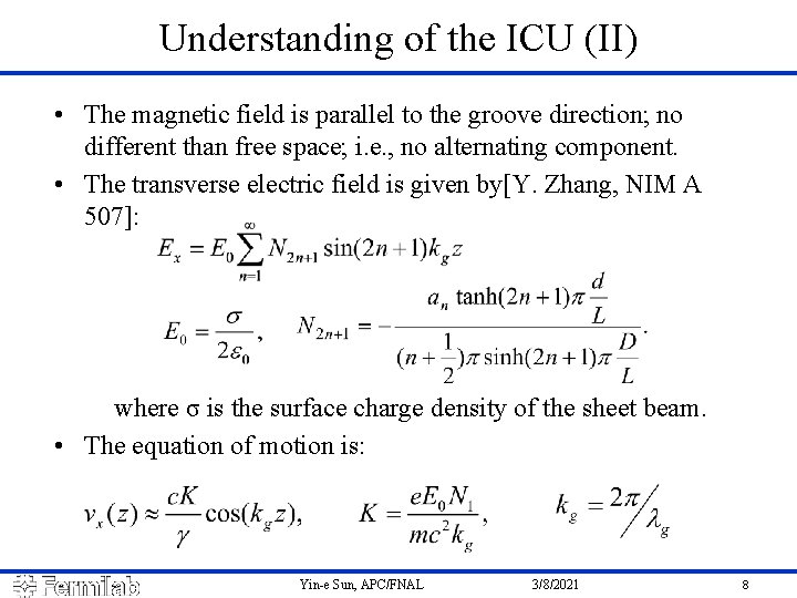 Understanding of the ICU (II) • The magnetic field is parallel to the groove