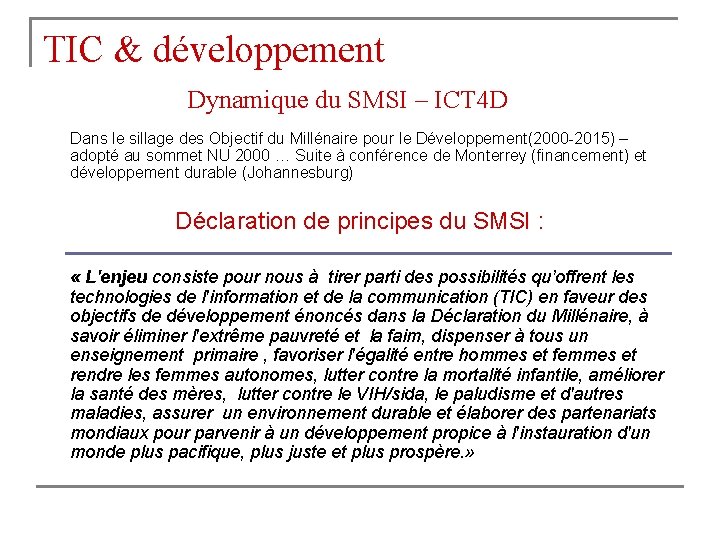 TIC & développement Dynamique du SMSI – ICT 4 D Dans le sillage des
