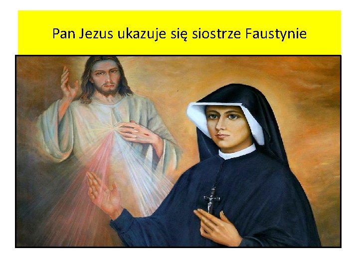 Pan Jezus ukazuje się siostrze Faustynie 